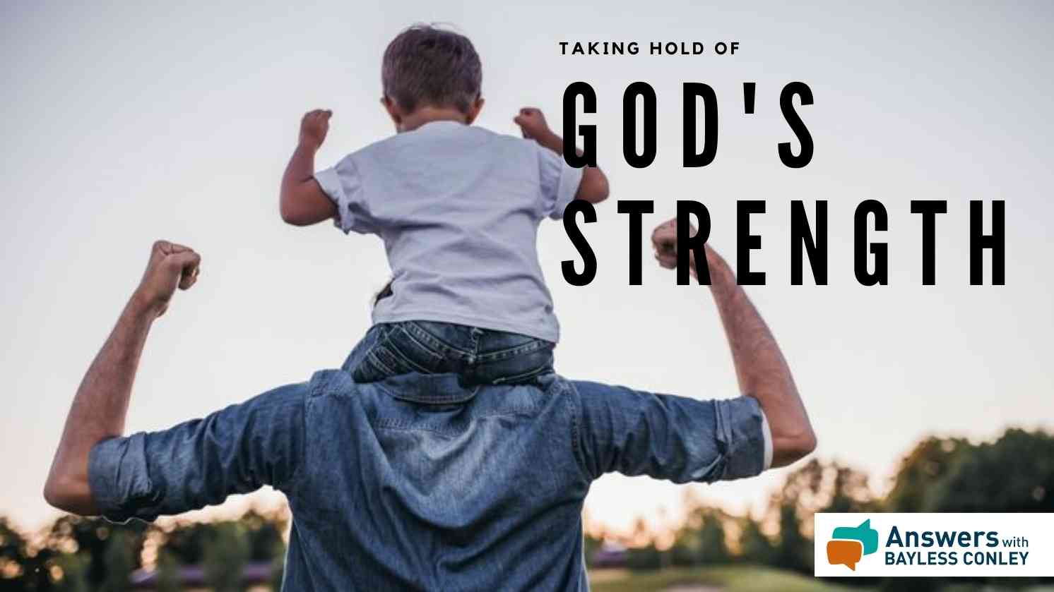 Taking Hold of God’s Strength